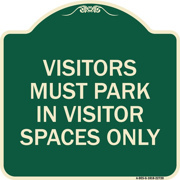 Visitors Parking Visitors Must Park in Visitor Spaces Heavy-Gauge Alum Sign, 18" x 18", G-1818-22720